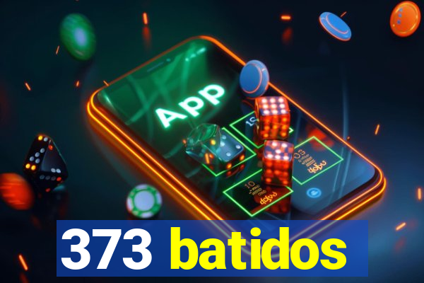 373 batidos